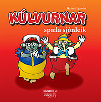 KÚLVURNAR spæla sjónleik