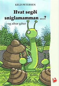 Hvat segði sniglamamman ...?